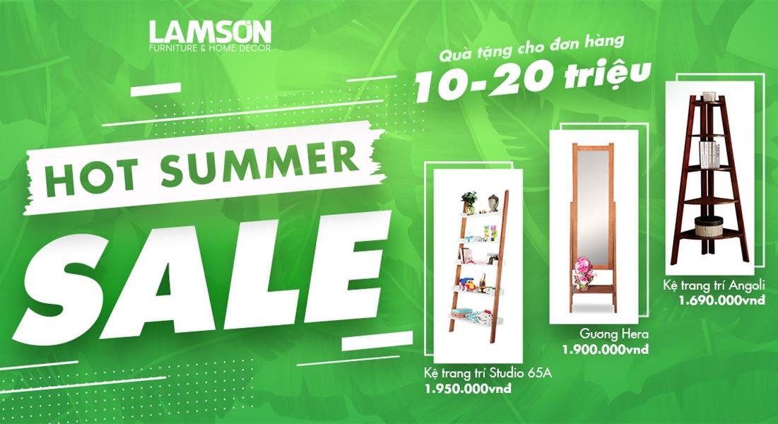 HOT SUMMER SALE - QUÀ TẶNG NGẬP TRÀN CÙNG NỘI THẤT LAM SƠN
